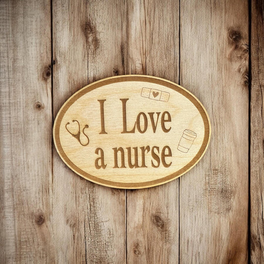 I Love a Nurse Magnet | Nurse Gift | Teacher Appreciation | Laser Engraved Magnet | Personalized Nurse Gift | Valentine's Day Gift