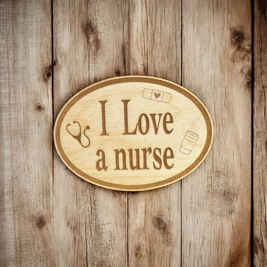 I Love a Nurse Gift - Laser Engraved Magnet